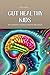 Gut-Healthy Kids: Recognizi...