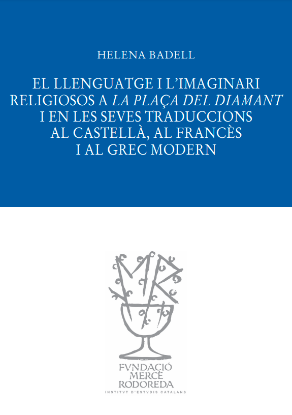 El llenguatge i l'imaginari religiosos a La plaça del Diamant i en les seves traduccions al castellà, al francès i al grec modern (Paperback)