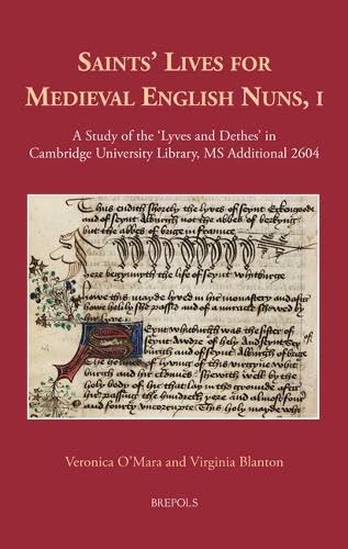Saints' Lives for Medieval English Nuns: An Edition of Cambridge University Library, MS Additional 2604 (Medieval Women: Texts and Contexts)