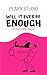 Will It Ever Be Enough: The...