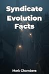 Syndicate Evolution Facts