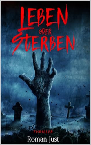 Leben oder Sterben: Zukunftsthriller (German Edition)