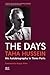 The Days: An Autobiography ...