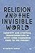 Religion and the Invisible World: Sanctity and Spiritual Transformation in Egypt from Pharaonic Times to the Present