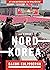 Nordkorea bakom kulisserna : att leva och överleva i en totalitär stat