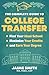 The Complete Guide to College Transfer: Find Your Ideal School, Maximize Your Credits, and Earn Your Degree