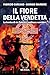 Il fiore della vendetta: La...
