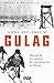 Gulag: Historia de los campos de concentración soviéticos / Gulag: A History of the Soviet Camps (Spanish Edition)