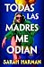 Todas las madres me odian / All the Other Mothers Hate Me (Spanish Edition)