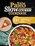 The Ultimate Paleo Slow Coo...