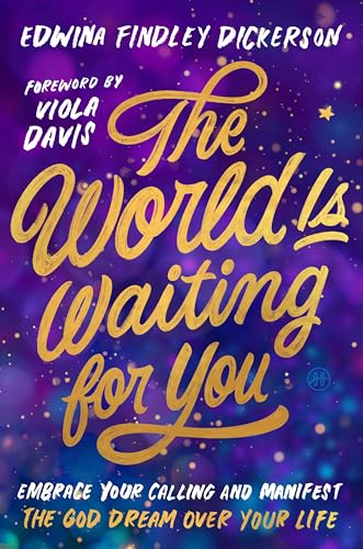 The World Is Waiting for You: Embrace Your Calling and Manifest the God Dream Over Your Life – A Humorous and Faith-Filled Guide (Foreword by Viola Davis)