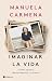 Imaginar la vida by Manuela Carmena