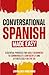 Conversational Spanish Made Easy by Lingua Easy Publishing