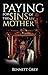Paying for the Sins of My Mother (The Price of the Past Series Book 1)