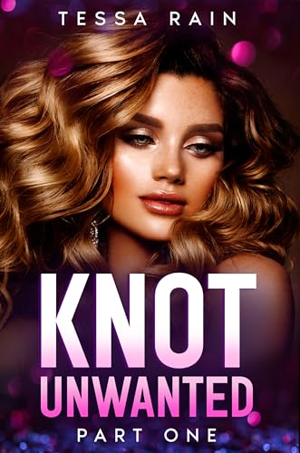 Knot Unwanted: Part One (Pack Salvation Duet #1)