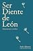 Ser Diente de León