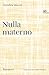 Nulla materno: Romanzo (Italian Edition)