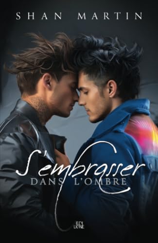 S'embrasser dans l'ombre (French Edition)