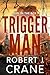 Trigger Man (The Girl in the Box Book 59)