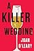 A Killer Wedding by Joan O'Leary A Killer Wedding by Joan O'Leary