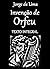 Invenção de Orfeu: Texto In...