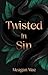 Twisted In Sin