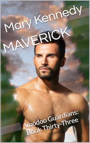 MAVERICK: Voodoo Guardians: Book Thirty-Three (Kindle Edition)