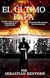El Último Papa by Sebastian Kentor El Último Papa by Sebastian Kentor