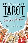 Cómo leer el tarot: Una guía moderna (Spanish Edition)