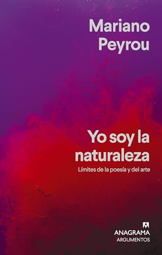 Yo soy la naturaleza: Límites de la poesía y el arte (Paperback)
