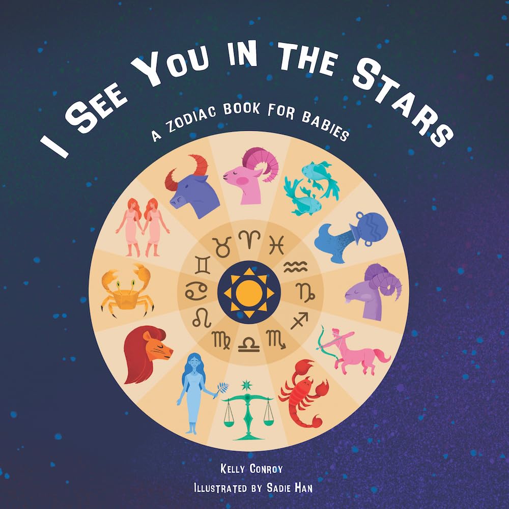 I See You in the Stars: A Zodiac Book for Babies