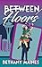 Between Floors by Bethany Maines