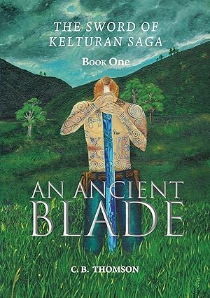 An Ancient Blade: Book One: The Sword of Kelturan Saga