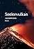Seelenvulkan: Roman (German Edition)