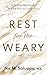 Rest for the Weary (Matthew 11:28-30): A 21-Day Devotional to Find Rest for Your Soul (Faith Series Book 3)