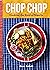 Chop Chop: Cooking the Food...