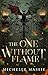 The One Without Flame