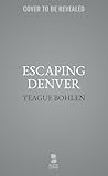 Escaping Denver