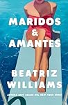 Maridos y amantes by Beatriz Williams
