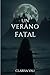 Un verano fatal (Spanish Edition)