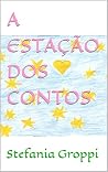 A ESTAÇÃO DOS CONTOS (Portuguese Edition)