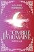 L'ombre inhumaine: L'intégrale