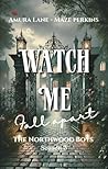 Watch Me Fall Apart by Maze Perkins