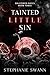 Tainted Little Sin by Stephanie Swann
