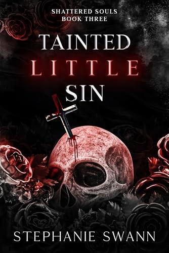 Tainted Little Sin: Shattered Souls: Book Three (Kindle Edition)