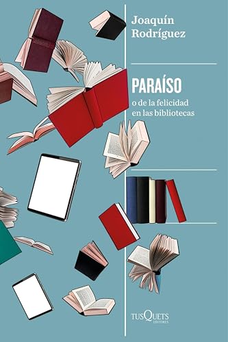 Paraíso: o de la felicidad en las bibliotecas (Condición Humana) (Spanish Edition)