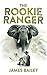 The Rookie Ranger: The Diar...