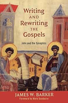Writing and Rewriting the Gospels: John and the Synoptics (Paperback)