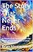 The Story That Never Ends: ...