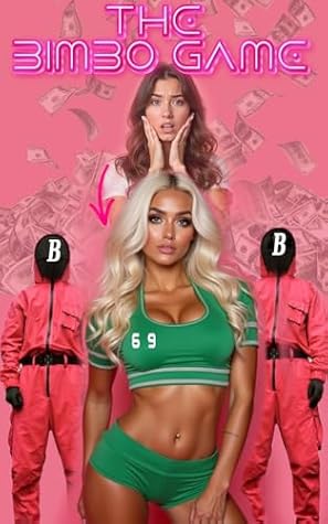 The Bimbo Game: Stories of Bimbofication and Corruption